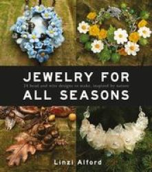 Jewelry For All Seasons - 24 Bead And Wire Designs Inspired By Nature Paperback