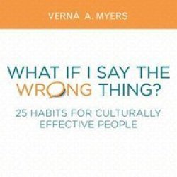 What If I Say The Wrong Thing? - 25 Habits For Culturally Effective People Paperback