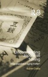 Understanding Japanese Savings - Does Population Aging Matter? Paperback