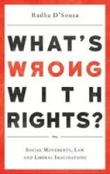 What& 39 S Wrong With Rights? - Social Movements Law And Liberal Imaginations Paperback