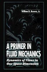 A Primer in Fluid MechanicsDynamics of Flows in One Space Dimension