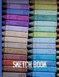 Chalked Full Of Color - Chalk In A Rainbow Of Colors: Sketch Book Paperback