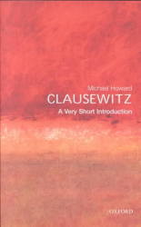 Clausewitz: A Very Short Introduction Very Short Introductions