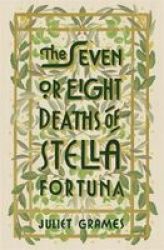 The Seven Or Eight Deaths Of Stella Fortuna Paperback
