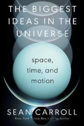 Biggest Ideas In The Universe - Sean Carroll Hardcover