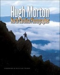 Hugh Morton, North Carolina Photographer Hardcover