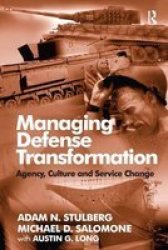 Managing Defense Transformation: Agency, Culture and Service Change