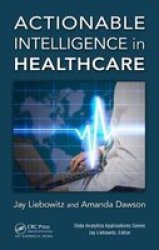 Actionable Intelligence For Healthcare Hardcover