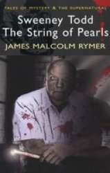 Sweeney Todd: The String Of Pearls - James Malcolm Rymer Paperback