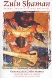 Zulu Shaman - Dreams Prophecies And Mysteries Paperback Revised New Edition Of Song Of The Stars