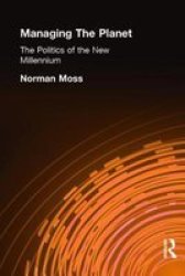 Managing the Planet - The Politics of the New Millennium