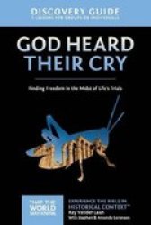 God Heard Their Cry Discovery Guide - Finding Freedom In The Midst Of Life&#39 S Trials Paperback