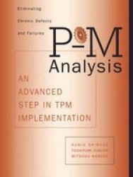 P-M Analysis: AN ADVANCED STEP IN TPM IMPLEMENTATION Volume 0