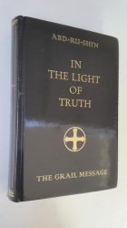 Abd-ru-shin. In The Light Of Truth. The Grail Message. Brand New And Sealed In Shrinkwrap.