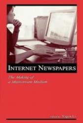 Internet Newspapers - The Making of a Mainstream Medium