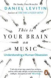 This Is Your Brain On Music - Understanding A Human Obsession Paperback