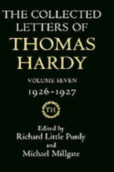 The Collected Letters Of Thomas Hardy: Volume 7: 1926-1927 - With Addenda Corrigenda And General Index Hardcover
