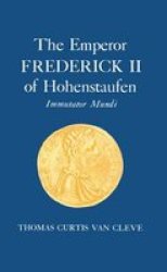 The Emperor Of Frederick II If Hohenstaufen - Immutator Mundi Hardcover
