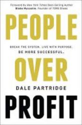 People Over Profit International Edition - Break The System Live With Purpose Be More Successful Paperback