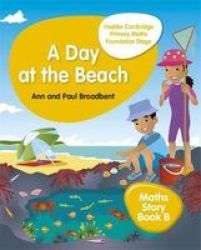Hodder Cambridge Primary Maths Story Book B Foundation Stage - A Day At The Beach Paperback