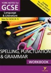 Spelling Punctuation And Grammar Workbook: York Notes For Gcse 9-1 - - The Ideal Way To Catch Up Test Your Knowledge And Feel Ready For 2022 And 2023 Assessments And Exams Paperback