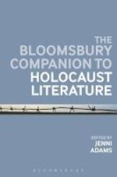 The Bloomsbury Companion To Holocaust Literature Paperback