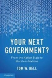 Your Next Government? - From The Nation State To Stateless Nations Hardcover