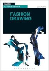 Basics Fashion Design 05: Fashion Drawing