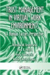 Trust Management In Virtual Work Environments - A Human Factors Perspective Paperback