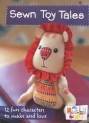 Sewn Toy Tales - 12 Fun Characters to Make and Love Paperback