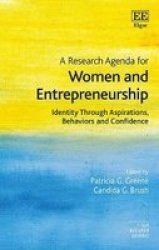 A Research Agenda For Women And Entrepreneurship - Identity Through Aspirations Behaviors And Confidence Hardcover