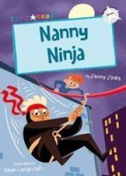 Nanny Ninja White Early Reader Paperback