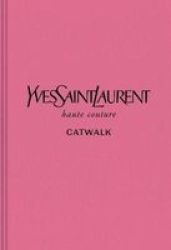 Yves Saint Laurent - The Complete Haute Couture Collections 1962-2002 Hardcover