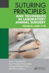 Suturing Principles And Techniques In Laboratory Animal Surgery - Manual And DVD Paperback