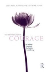 The Psychology Of Courage: An Adlerian Handbook For Healthy Social Living