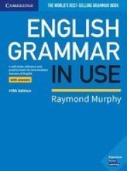 English Grammar In Use Book With Answers - A Self-study Reference And Practice Book For Intermediate Learners Of English Paperback 5TH Revised Edition