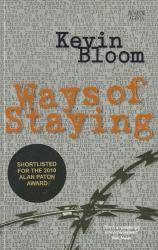 Ways Of Staying By Kevin Bloom New Soft Cover