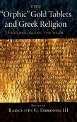 The &#39 Orphic&#39 Gold Tablets And Greek Religion - Further Along The Path hardcover