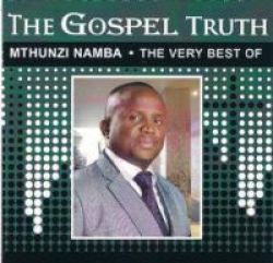 The Gospel Truth - Very Best Of Mthunzi Namba Cd
