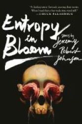Entropy In Bloom - Stories Paperback