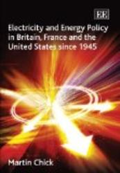 Electricity and Energy Policy in Britain, France and the United States Since 1945