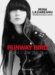 Runway Bird - A Rock & 39 N& 39 Roll Style Guide Paperback