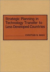 Quorum Books Strategic Planning in Technology Transfer to Less Developed Countries