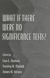 What If There Were No Significance Tests? Multivariate Applications Series