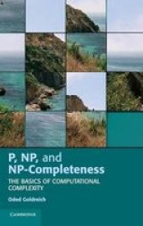 P Np And Np-completeness - The Basics Of Computational Complexity hardcover