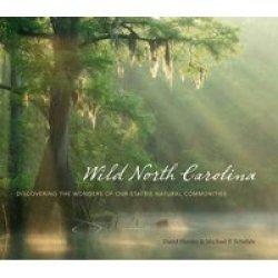 Wild North Carolina - Discovering the Wonders of Our State's Natural Communities