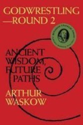 Godwrestling, Round 2: Ancient Wisdom, Future Paths