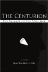 The Centurion: The Balance of the Soul War