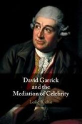 David Garrick And The Mediation Of Celebrity Hardcover