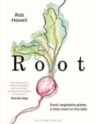 Root - Small Vegetable Plates A Little Meat On The Side Hardcover